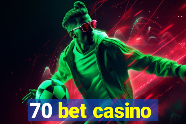 70 bet casino